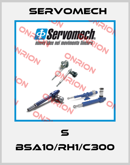 S BSA10/RH1/C300 Servomech