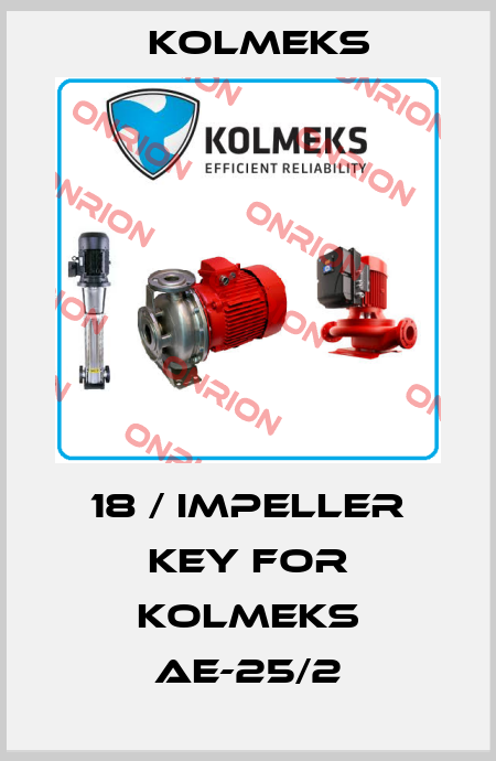 18 / Impeller key For Kolmeks AE-25/2 Kolmeks