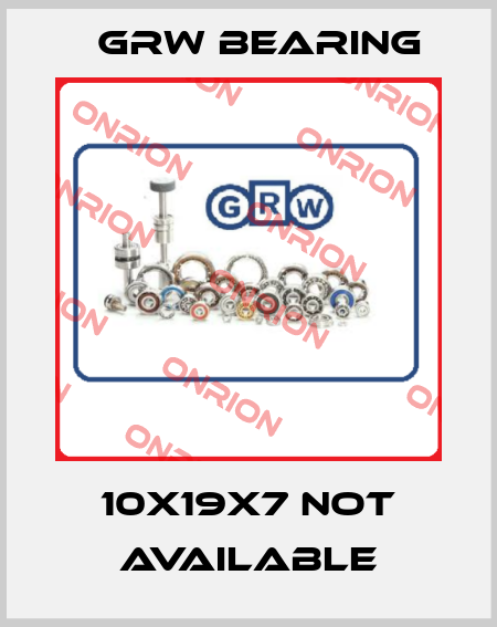 10x19x7 not available GRW Bearing
