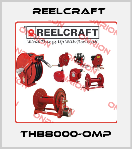 TH88000-OMP Reelcraft
