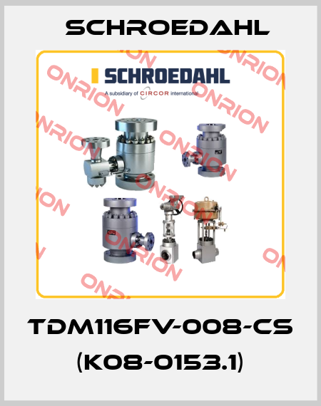 TDM116FV-008-CS (K08-0153.1) Schroedahl