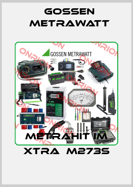Metrahit IM Xtra  M273S Gossen Metrawatt