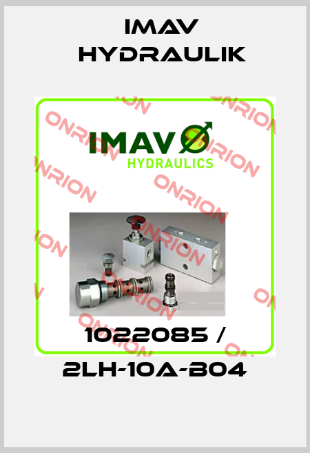 1022085 / 2LH-10A-B04 IMAV Hydraulik