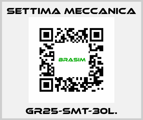 GR25-SMT-30L. Settima Meccanica