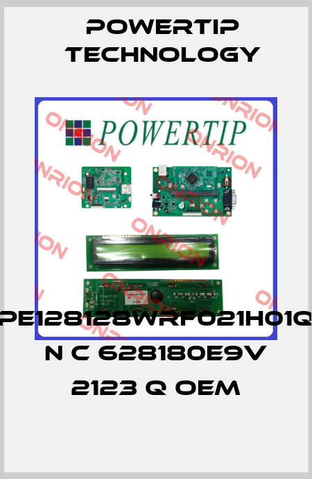 PE128128WRF021H01Q N C 628180E9V 2123 Q OEM POWERTIP TECHNOLOGY