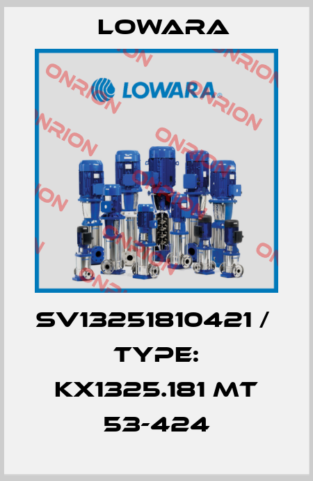 SV13251810421 /  Type: KX1325.181 MT 53-424 Lowara