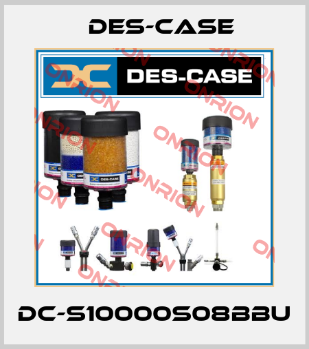 DC-S10000S08BBU Des-Case