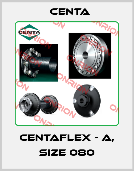 CENTAFLEX - A, Size 080 Centa