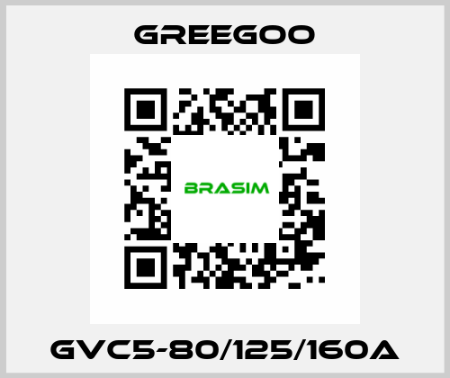 GVC5-80/125/160A GREEGOO