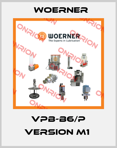 VPB-B6/P VERSION M1  Woerner