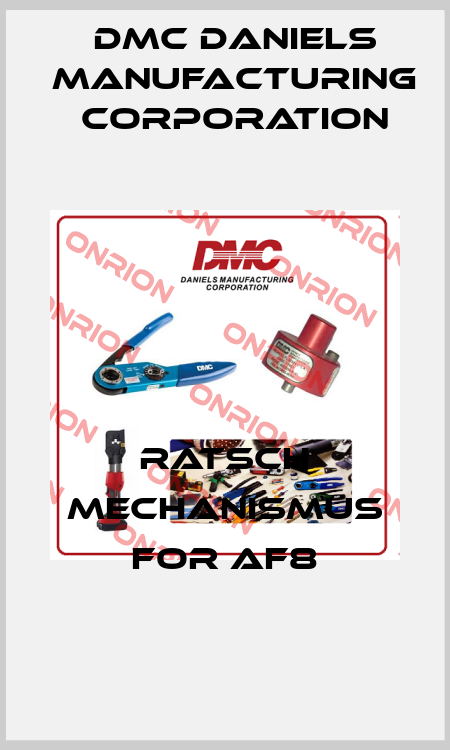Ratsch Mechanismus for AF8 Dmc Daniels Manufacturing Corporation