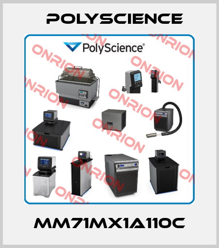 MM71MX1A110C Polyscience