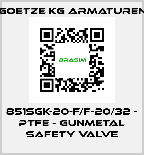 851sGK-20-f/f-20/32 - PTFE - Gunmetal safety valve Goetze KG Armaturen