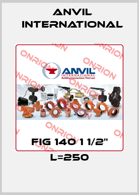 FIG 140 1 1/2" L=250 Anvil International