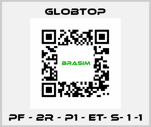 PF - 2R - P1 - ET- S- 1 -1 Globtop