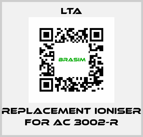 replacement ioniser for AC 3002-R LTA