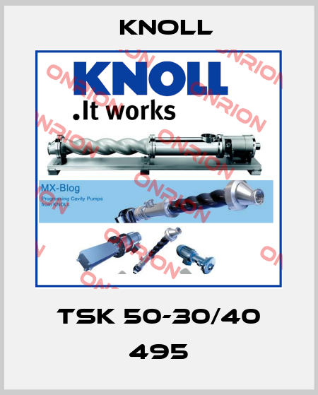 TSK 50-30/40 495 KNOLL