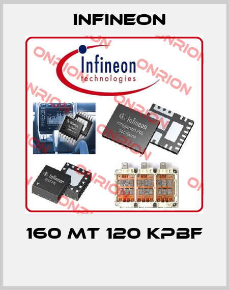 160 MT 120 KPBF  Infineon