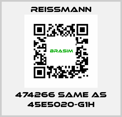 474266 same as 45E5020-G1H Reissmann