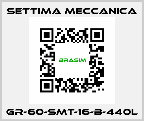 GR-60-SMT-16-B-440L Settima Meccanica