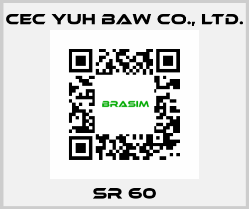 SR 60 CEC YUH BAW CO., LTD.