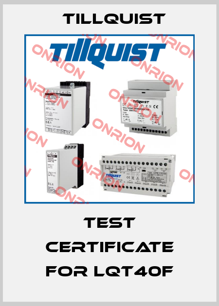 test certificate for LQT40F Tillquist