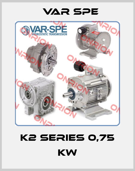 K2 Series 0,75 kW Var Spe