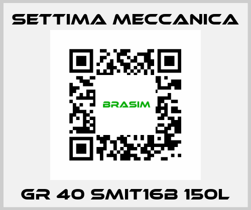 GR 40 SMIT16B 150L Settima Meccanica