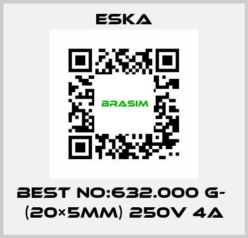 Best No:632.000 G-  (20×5mm) 250V 4A Eska