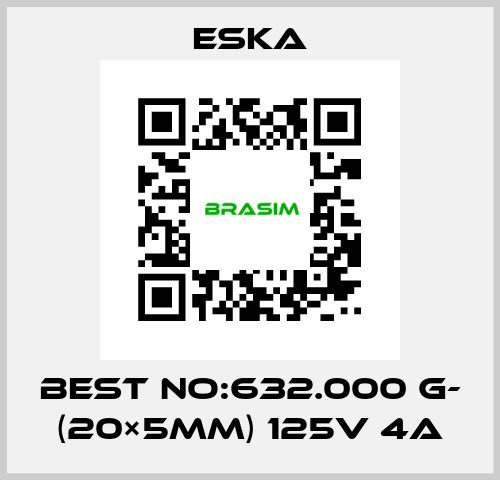 Best No:632.000 G- (20×5mm) 125V 4A Eska