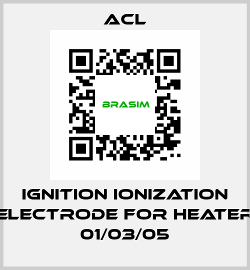 Ignition ionization electrode for Heater 01/03/05 ACL