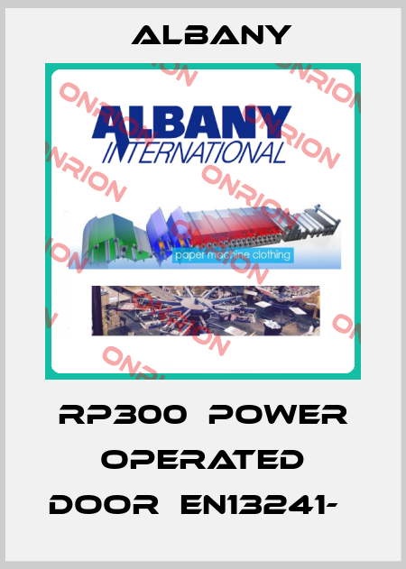 RP300　Power operated door：EN13241-１ Albany