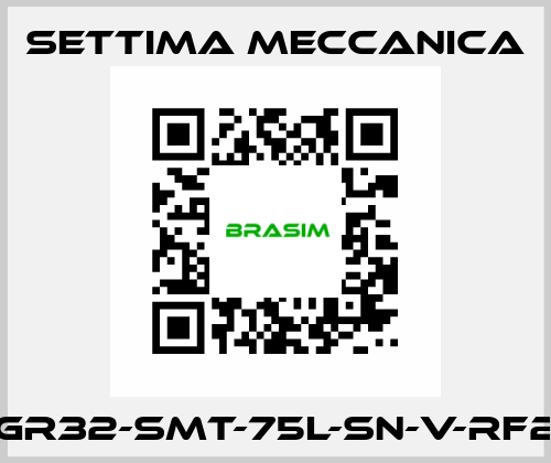 GR32-SMT-75L-SN-V-RF2 Settima Meccanica