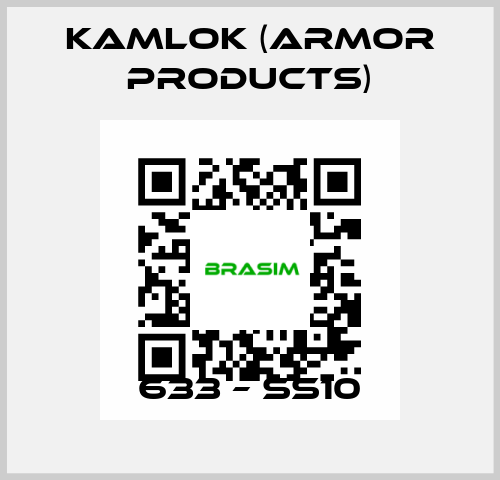 633 – SS10 KAMLOK (Armor Products)