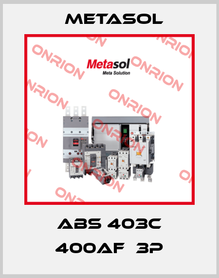 ABS 403C 400AF  3P Metasol