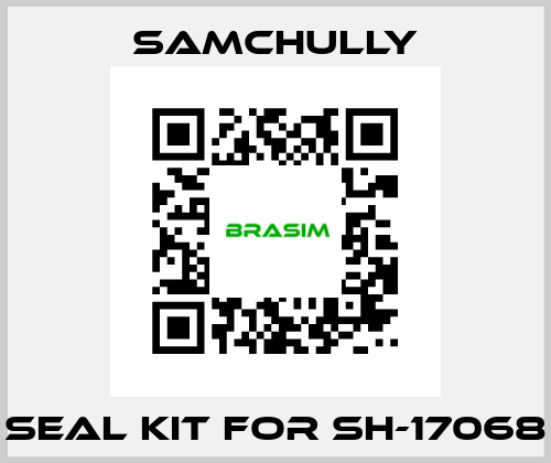 seal kit for SH-17068 Samchully