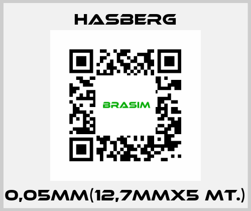 0,05MM(12,7MMX5 MT.) Hasberg