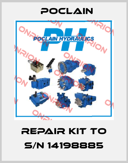 repair kit to S/N 14198885 Poclain