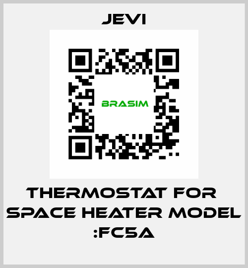 THERMOSTAT FOR  SPACE HEATER model :FC5A JEVI