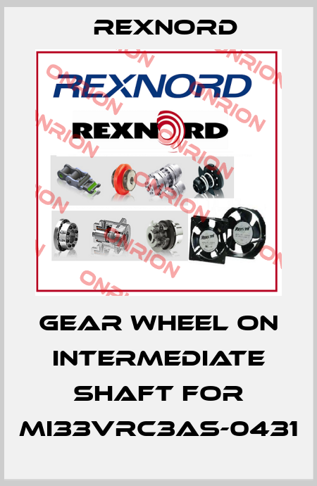 Gear wheel on intermediate shaft for MI33VRC3AS-0431 Rexnord