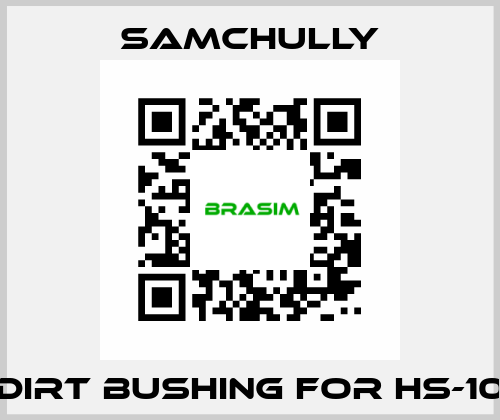 dirt bushing for HS-10 Samchully