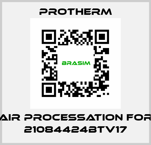 AIR PROCESSATION for 21084424BTV17 PROTHERM