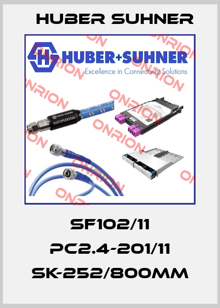 SF102/11 PC2.4-201/11 SK-252/800mm Huber Suhner