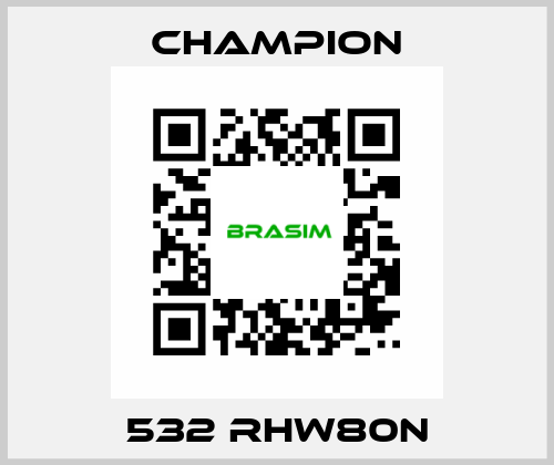 532 RHW80N Champion