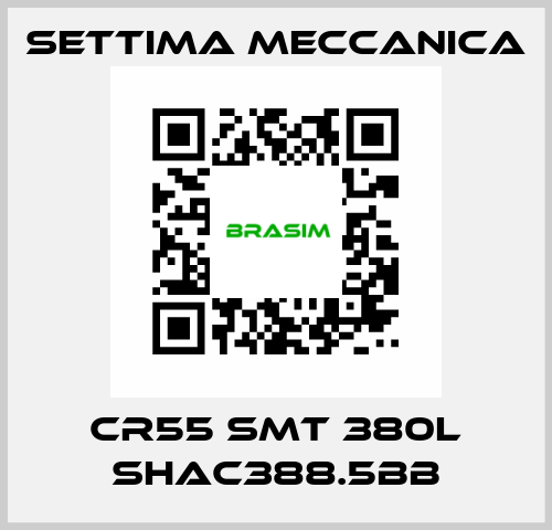 Cr55 smt 380L shac388.5bb Settima Meccanica