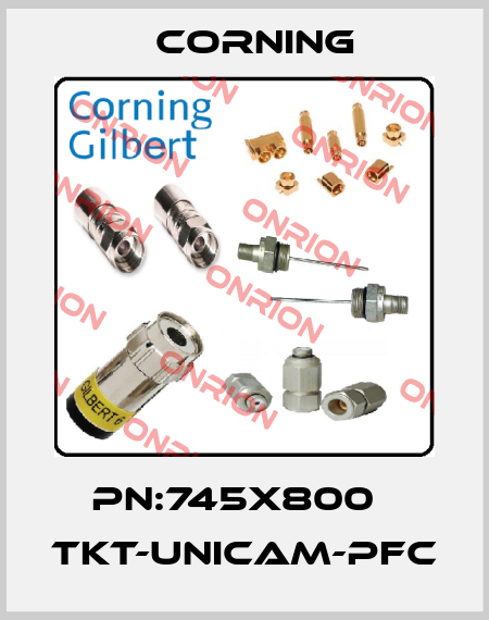 PN:745X800   TKT-UNICAM-PFC Corning