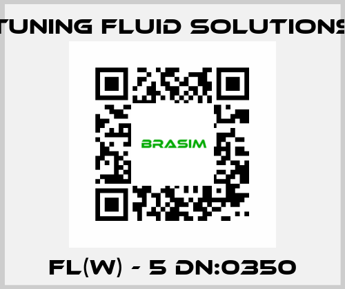 FL(W) - 5 DN:0350 Tuning Fluid Solutions