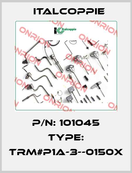P/N: 101045 Type: TRM#P1A-3--0150X italcoppie