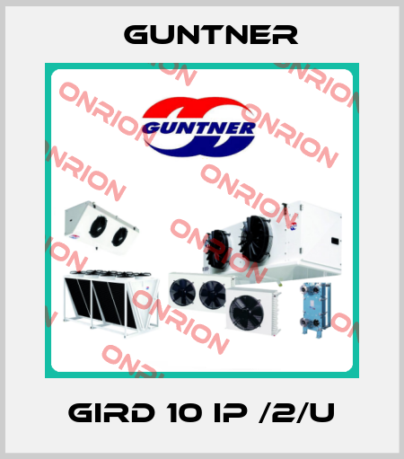 GIRD 10 IP /2/U Guntner