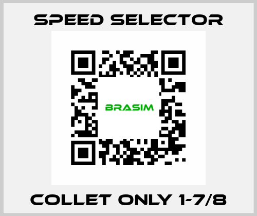 Collet only 1-7/8 Speed Selector